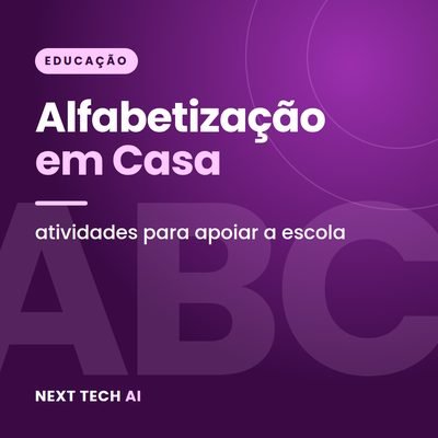 Alfabetização em Casa: Atividades para Apoiar a Escola