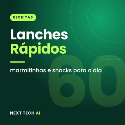 Lanches Rápidos para Adultos: Marmitinhas e Snacks