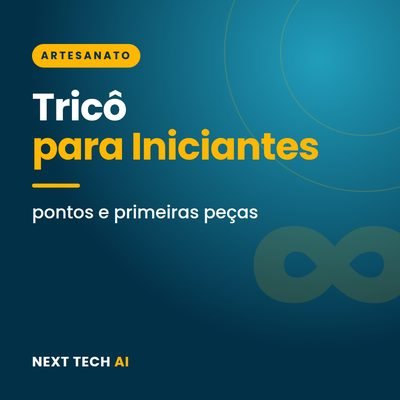 Tricô para Iniciantes: Pontos e Primeiras Peças