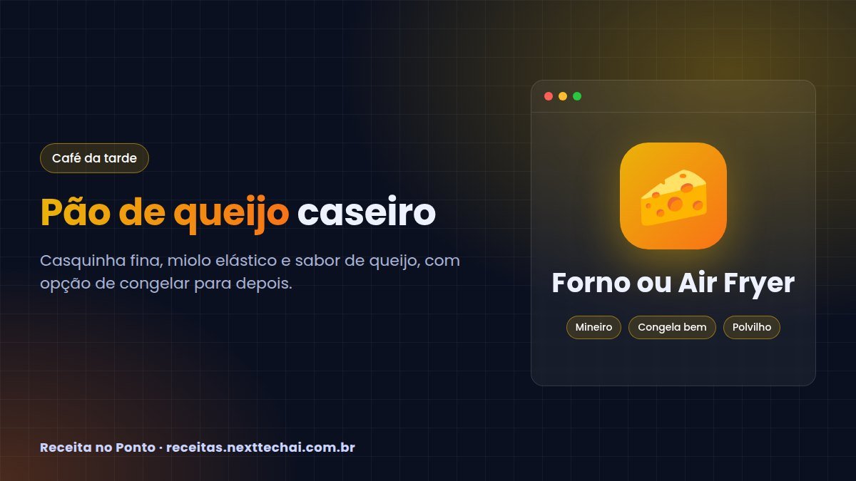 Pão de queijo caseiro: receita mineira no forno ou air fryer